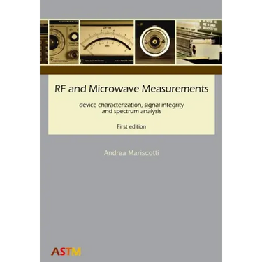RF and Microwave Measurements: device characterization, signal integrity and spectrum analysis
