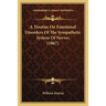 A Treatise On Emotional Disorders Of The Sympathetic System Of Nerves (1867)