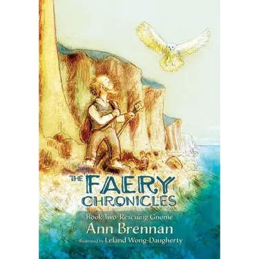 The Faery Chronicles Book Two: Rescuing Gnome
