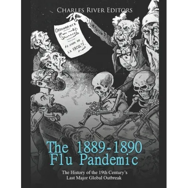 The 1889-1890 Flu Pandemic: The History of the 19th Century's Last Major Global Outbreak