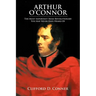 Arthur O'Connor: The Most Important Irish Revolutionary You May Never Have Heard Of