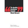 To Double Business Bound: Essays on Literature, Mimesis, and Anthropology