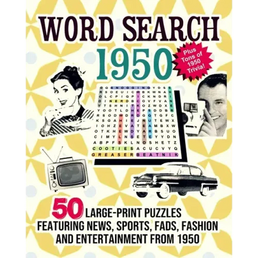 Word Search 1950: 50 Large Print Puzzles Featuring Trivia, Pop Culture News, Sports, Fads, Fashion and Entertainment from 1950