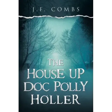 The House up Doc Polly Holler