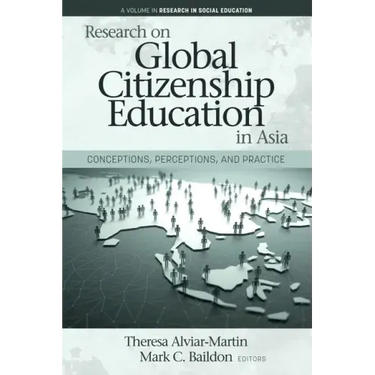 Research on Global Citizenship Education in Asia: Conceptions, Perceptions, and Practice