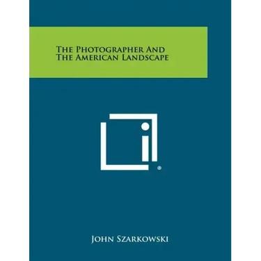 The Photographer And The American Landscape