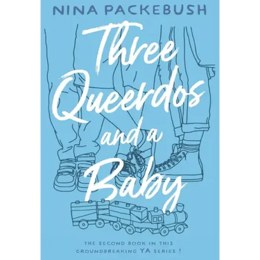 Three Queerdos and a Baby