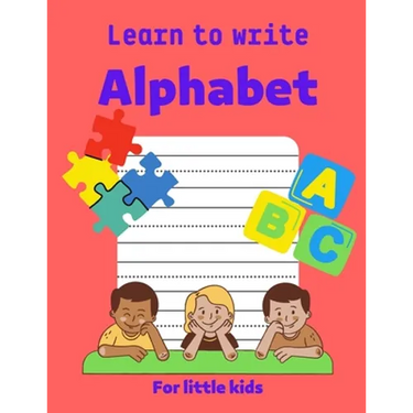 Learn to write Alphabet: Practice for kids to write all alphabet letters: white paper, 8.5-11