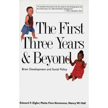 The First Three Years & Beyond: Brain Development and Social Policy
