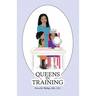 Queens in Training