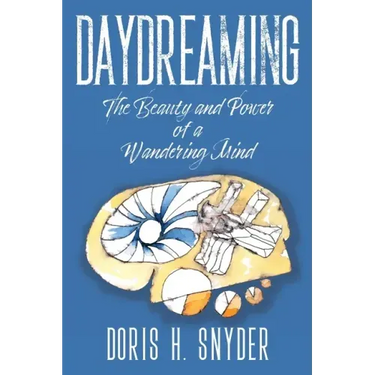 Daydreaming: The Beauty and Power of a Wandering Mind