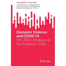 Domestic Violence and Covid-19: The 2020 Lockdown in the European Union