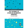 The Legitimacy of Citizen-Led Deliberative Democracy: The G1000 in Belgium