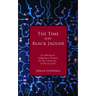 The Time of the Black Jaguar: An Offering of Indigenous Wisdom for the Continuity of Life on Earth
