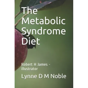 The Metabolic Syndrome Diet: Robert H James - illustrator
