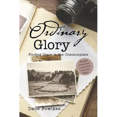 Ordinary Glory: Finding Grace in the Commonplace