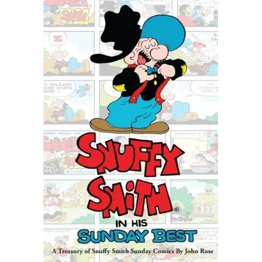 Snuffy Smith In His Sunday Best: A Treasury Of Snuffy Smith Sunday Comics