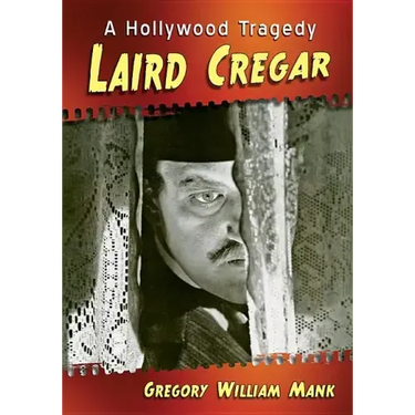 Laird Cregar: A Hollywood Tragedy