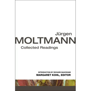 Jrgen Moltmann: Collected Readings
