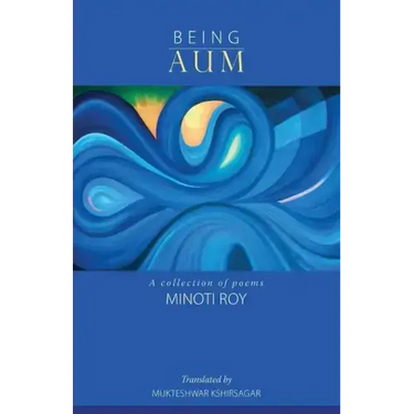 Being AUM: A collection of poems