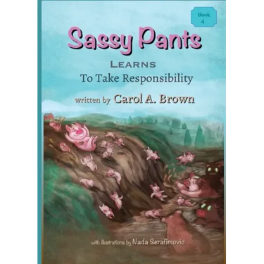 Sassy Pants LEARNS To Take Responsibility