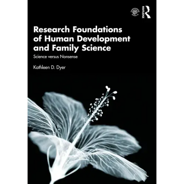 Research Foundations of Human Development and Family Science: Science versus Nonsense