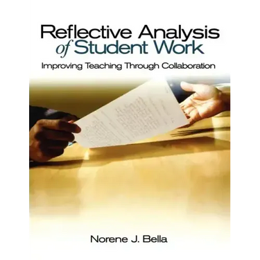 Reflective Analysis of Student Work: Improving Teaching Through Collaboration