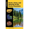 Rocks, Gems, and Minerals of the Rocky Mountains