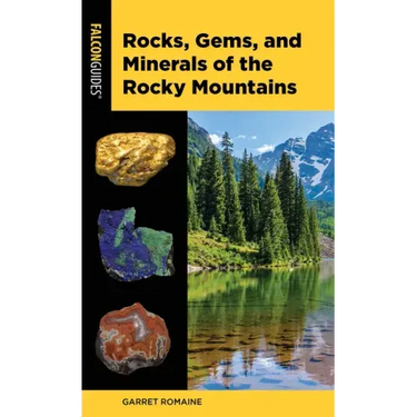 Rocks, Gems, and Minerals of the Rocky Mountains