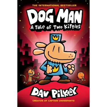 Dog Man: A Tale of Two Kitties: A Graphic Novel (Dog Man #3): From the Creator of Captain Underpants: Volume 3