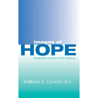 Images of Hope: Imagination as Healer of the Hopeless