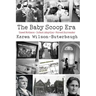 The Baby Scoop Era: Unwed Mothers, Infant Adoption and Forced Surrender