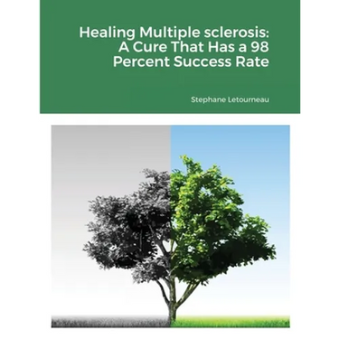 Healing Multiple sclerosis: A Cure That Has a 98 Percent Success Rate