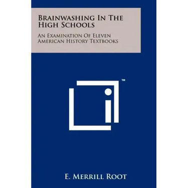 Brainwashing In The High Schools: An Examination Of Eleven American History Textbooks