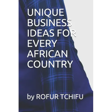 Unique Business Ideas for Every African Country