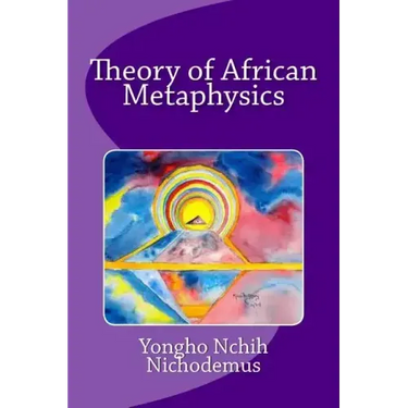 Theory of African Metaphysics