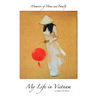 Memoirs of Home and Family: My Life in Vietnam