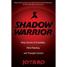Shadow Warrior: Ninja Secrets of Invisibility, Mind Reading, and Thought Control
