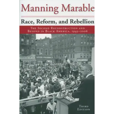 Race, Reform, and Rebellion: The Second Reconstruction and Beyond in Black America, 1945-2006