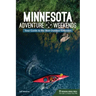 Minnesota Adventure Weekends: Your Guide to the Best Outdoor Getaways