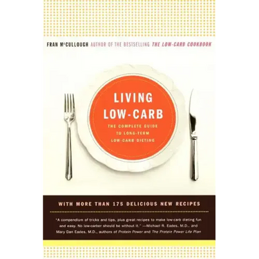 Living Low-Carb: The Complete Guide to Long-Term Carb Dieting