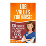 Lab Values: 137 Values You Must Know to Easily Pass the NCLEX!
