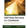 SAP Data Services 4.x Cookbook