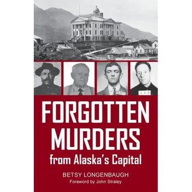 Forgotten Murders from Alaska's Capital