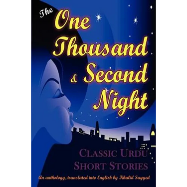The One Thousand and Second Night: An Anthology of Classic Urdu Short Stories