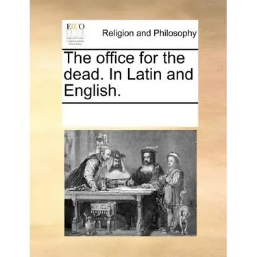 The Office for the Dead. in Latin and English.