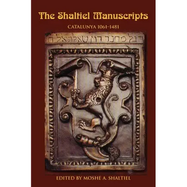 The Shaltiel Manuscripts: Catalunya 1061-1481