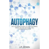 Autophagy: Keto and Fasting Secrets You Need for Extreme Weight Loss and Anti-Aging - Heal Your Body from Within
