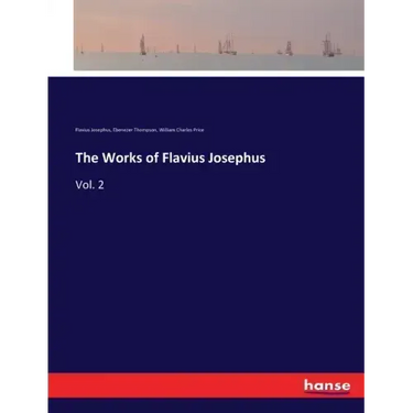 The Works of Flavius Josephus: Vol. 2