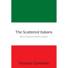 The Scattered Italians: Reflections on a Heroic Journey